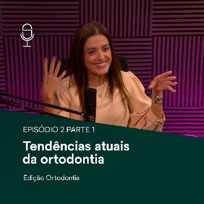 Ortodontia Ep. 02 - Parte 01