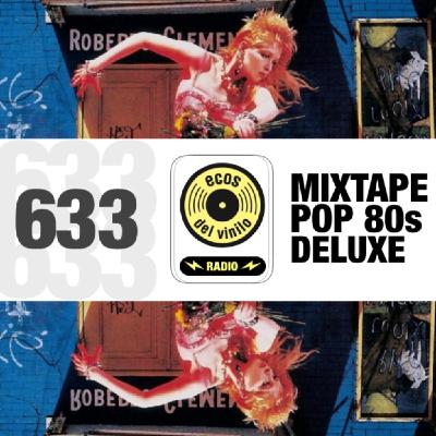 Mixtape Pop 80s Deluxe | Programa 633 - Ecos del Vinilo Radio Mixtape Pop 80s Deluxe | Programa 633 - Ecos del Vinilo Radio