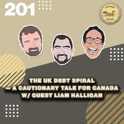 The UK Debt Spiral—A Cautionary Tale for Canada w/guest Liam Halligan