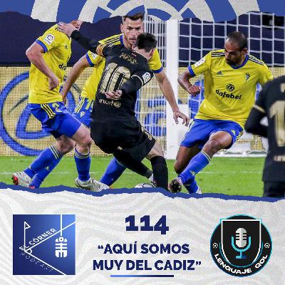 Ep. #114 EL CÓRNER PODCAST: "Aquí somos muy del Cadiz FC".