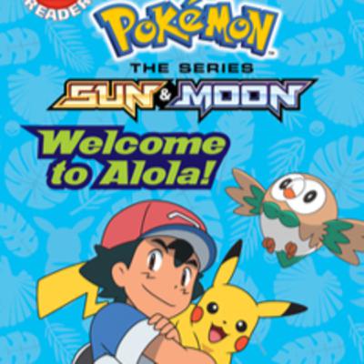 Pokémon: Welcome to Alola! by Maria S. Barbo Pokémon: Welcome to Alola! by Maria S. Barbo