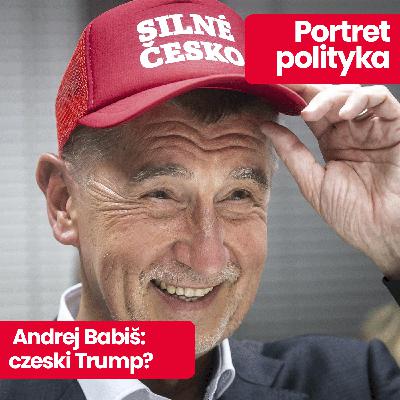 Portret polityka:  Kim jest Andriej Babiš, przyszły premier Czech, miliarder i przyjaciel Trumpa?