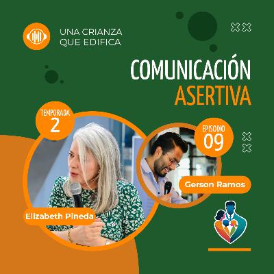 T2 EP9 Reflexión: Comunicación asertiva | Relaciones que edifican