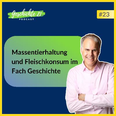 Massentierhaltung im Geschichtsunterricht