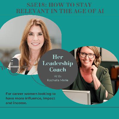 S5E18 How to Stay Relevant in the Age of AI
