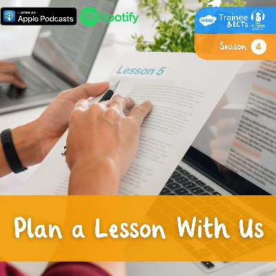 S4 E12: Plan a Lesson With Us S4 E12: Plan a Lesson With Us