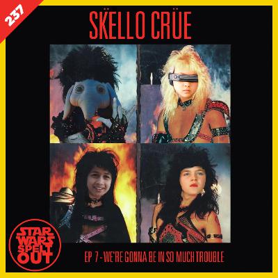 Episode 237: Skello Crue: Ep 7 - We're Gonna Be in So Much Trouble with Catherine Kneen, Matt Mohl & Matthew Thurbon