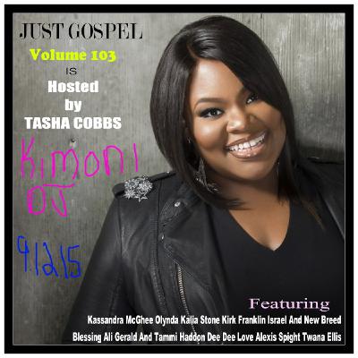 Dj Kimoni JUST GOSPEL Volume 103 Hosted Tasha Cobbs (HIGH POWER) (1 DVD)  9-12-15