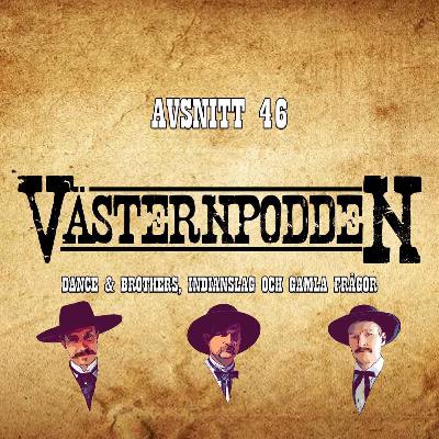 46. Dance & Brothers, indianslag och gamla frågor