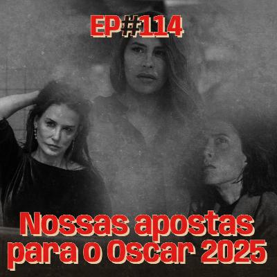 Artes Cínicas #114: Nossas apostas para o Oscar 2025