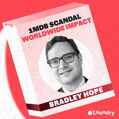 E104: What the 1MDB scandal tells us about how the world really works