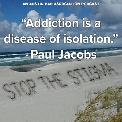 "Addiction is a disease of isolation" with Paul Jacobs