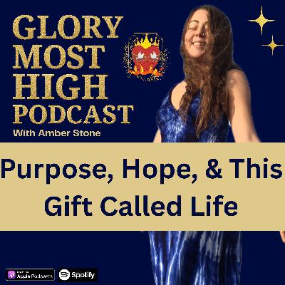 008 Purpose, Hope, This Gift Called Life