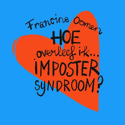 Francine & Jurriaan over imposter syndroom en je hart of je hoofd volgen