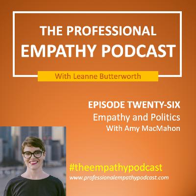 Episode 26: Empathy and Politics with Amy MacMahon MP Episode 26: Empathy and Politics with Amy MacMahon MP