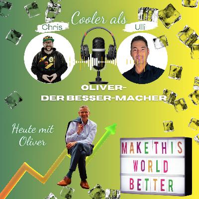 Ep13- Oliver der Besser-Macher_Ulli&Chris zwei Schnuten für ein Entwicklungs-Halleluja Ep13- Oliver der Besser-Macher_Ulli&Chris zwei Schnuten für ein Entwicklungs-Halleluja