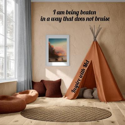 I am being beaten in a way that doesn't bruise.