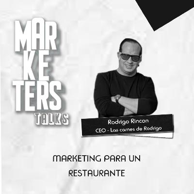 Marketing para un restaurante #MarketersTalks Rodrigo Rincon