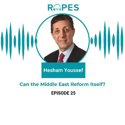 Episode 25| Can the Middle East Reform Itself?