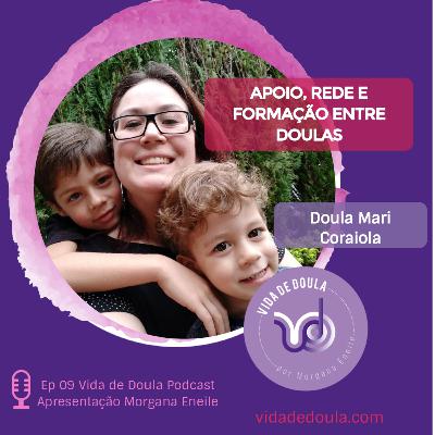 Vida de Doula 09 - Apoio, Rede e Formação entre Doulas