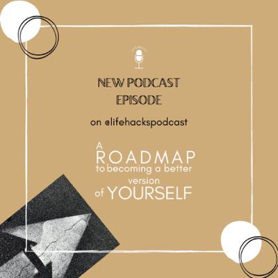 A Roadmap to Becoming a Better Version of Yourself