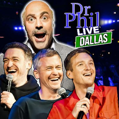 #820 - Dr Phil LIVE! With Dan Soder, Matt McCusker, and Ari Matti
