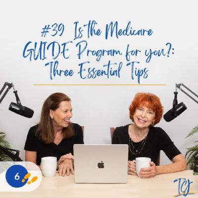 Is the Medicare GUIDE Program for you?: Three Essential Tips / Alzheimer’s and Other Dementias
