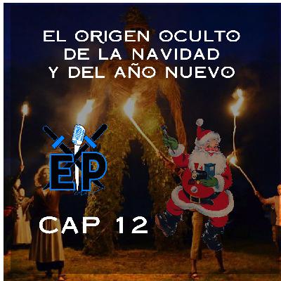 El origen OCULTO de la navidad y del fin de año CAP#12