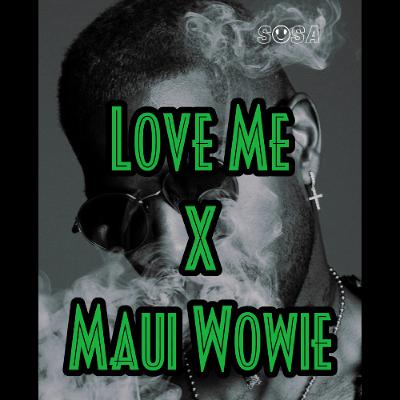Love Me x Maui Wowie Love Me x Maui Wowie