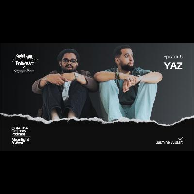 YAZ | Quite The Ordinary Podcast x  @moonlightandwest  | Episode 5