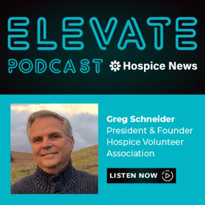 Greg Schneider, President & Founder, Hospice Volunteer Association