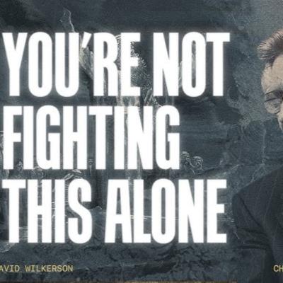 You're not fighting this alone | Christ, Our One and Only High Priest | David Wilkerson