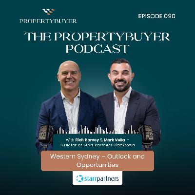 Episode #90 - Western Sydney  - Outlook and Opportunities