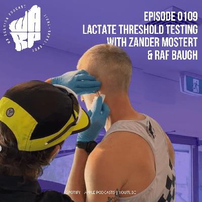 Episode 109 | Lactate Threshold Testing with Zander Mostert & Raf Baugh | State 1500m, Shizuoka Mara & Herdys Preview Episode 109 | Lactate Threshold Testing with Zander Mostert & Raf Baugh | State 1500m, Shizuoka Mara & Herdys Preview