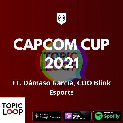 17. Capcom Cup 2021 Ft. Dámaso García (Blink Esports)