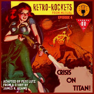 MUTUAL PRESENTS: RETRO-ROCKETS! Crisis on Titan