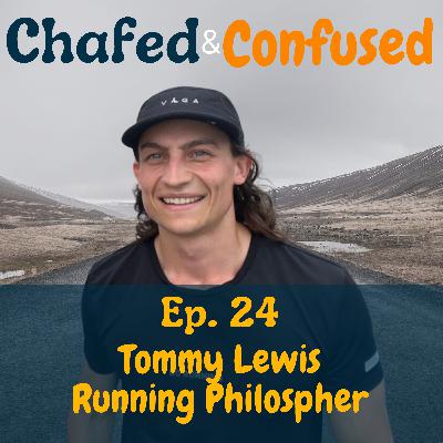 Ep 24: Tommy Lewis - Philosopher Runner Ep 24: Tommy Lewis - Philosopher Runner