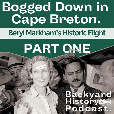 Bogged Down in Cape Breton - Beryl Markham's Historic Flight - Part 1 Bogged Down in Cape Breton - Beryl Markham's Historic Flight - Part 1