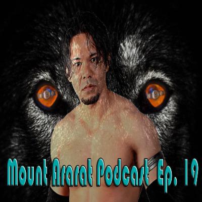 Mount Ararat; A Pro Wrestling Noah Podcast, Episode 19