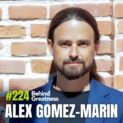 224. Dr. Alex Gomez-Marin – Physicist / Neuroscientist / Philosopher / Author – Always Seeking