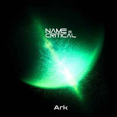 Episode 26: Name Is Critical - Ark Episode 26: Name Is Critical - Ark
