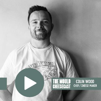 #17: Colin Wood, Chef / Cheese Maker (Perth, Western Australia)