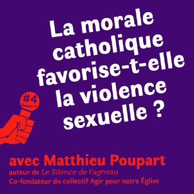 La morale catholique favorise-t-elle la violence sexuelle ?
