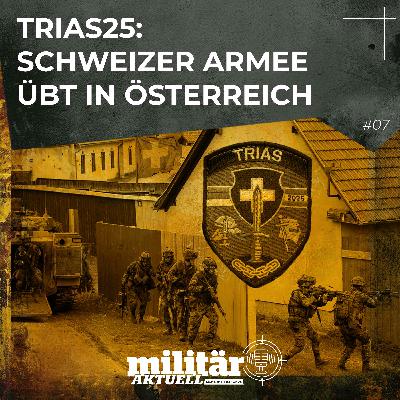 TRIAS25: Schweizer Armee übt in Österreich TRIAS25: Schweizer Armee übt in Österreich