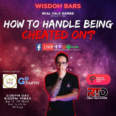 HOW TO HANDLE BEING CHEATED ON?