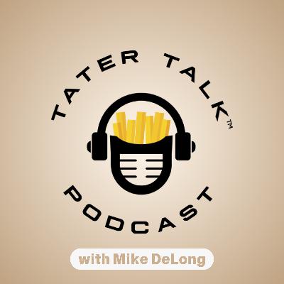 Episode #0 - Introducing the Tater Talk Podcast with Mike DeLong