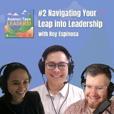 Navigating Your Leap into Leadership with Roy Espinosa