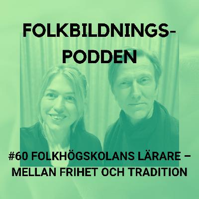 #60 Folkhögskolan lärare – mellan frihet och tradition