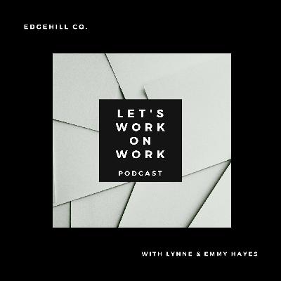 It's Here! Let's Work on work Podcast