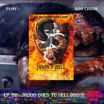 Episode 10: Go to Hell "Jason" (UNHINGED!) Episode 10: Go to Hell "Jason" (UNHINGED!)